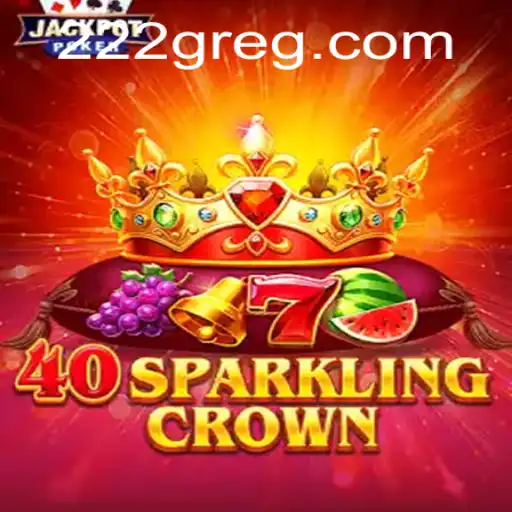 Explorando o Universo de 40SparklingCrown: Regras e Estratégias do Novo Fenômeno dos Jogos